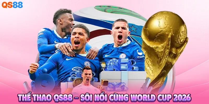 thể thao qs88 - sôi nổi cùng world cup 2026